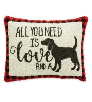 All You Need Is Love And A Dog Hooked Wool Throw Pillow