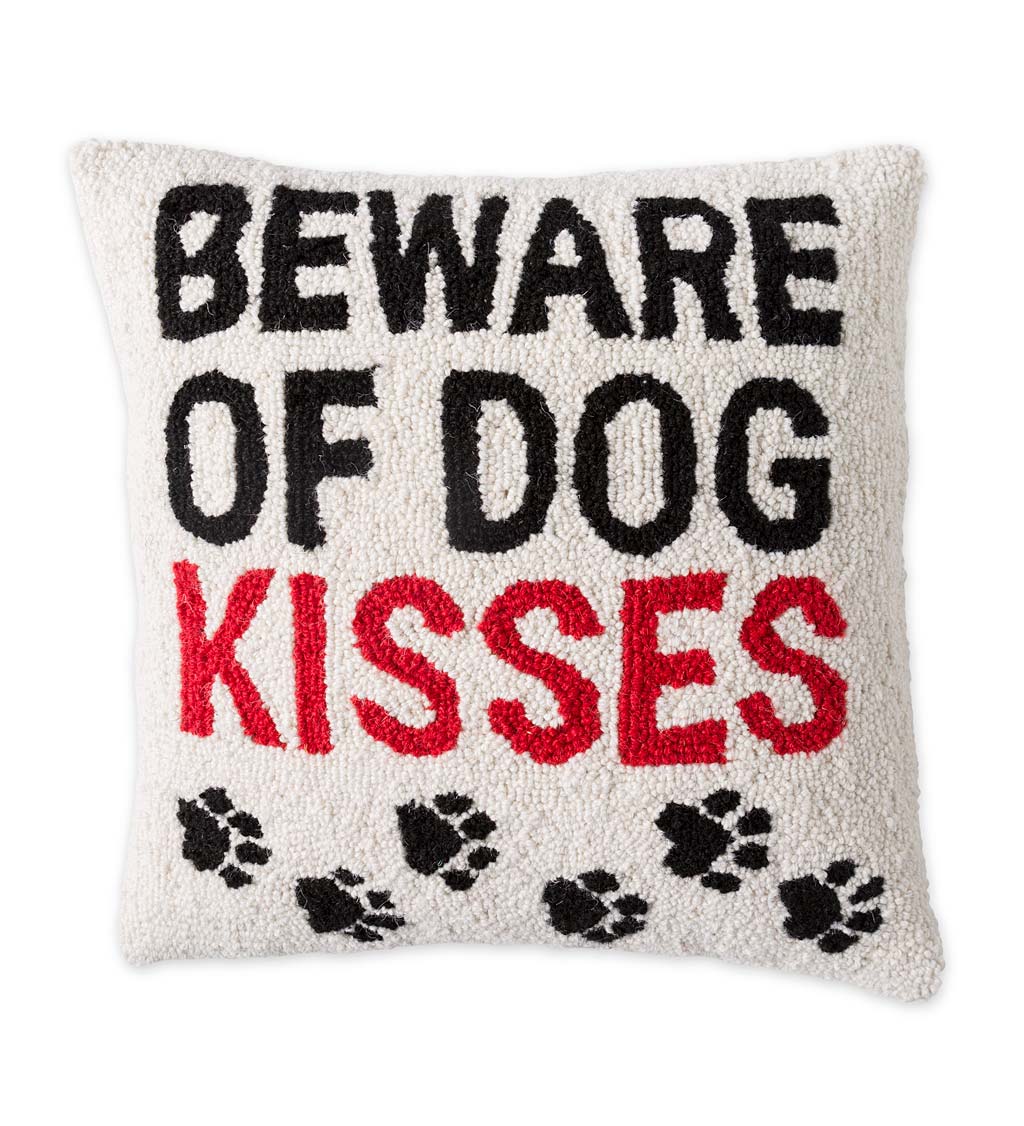 Beware of Dog Kisses Hand-Hooked Wool Throw Pillow