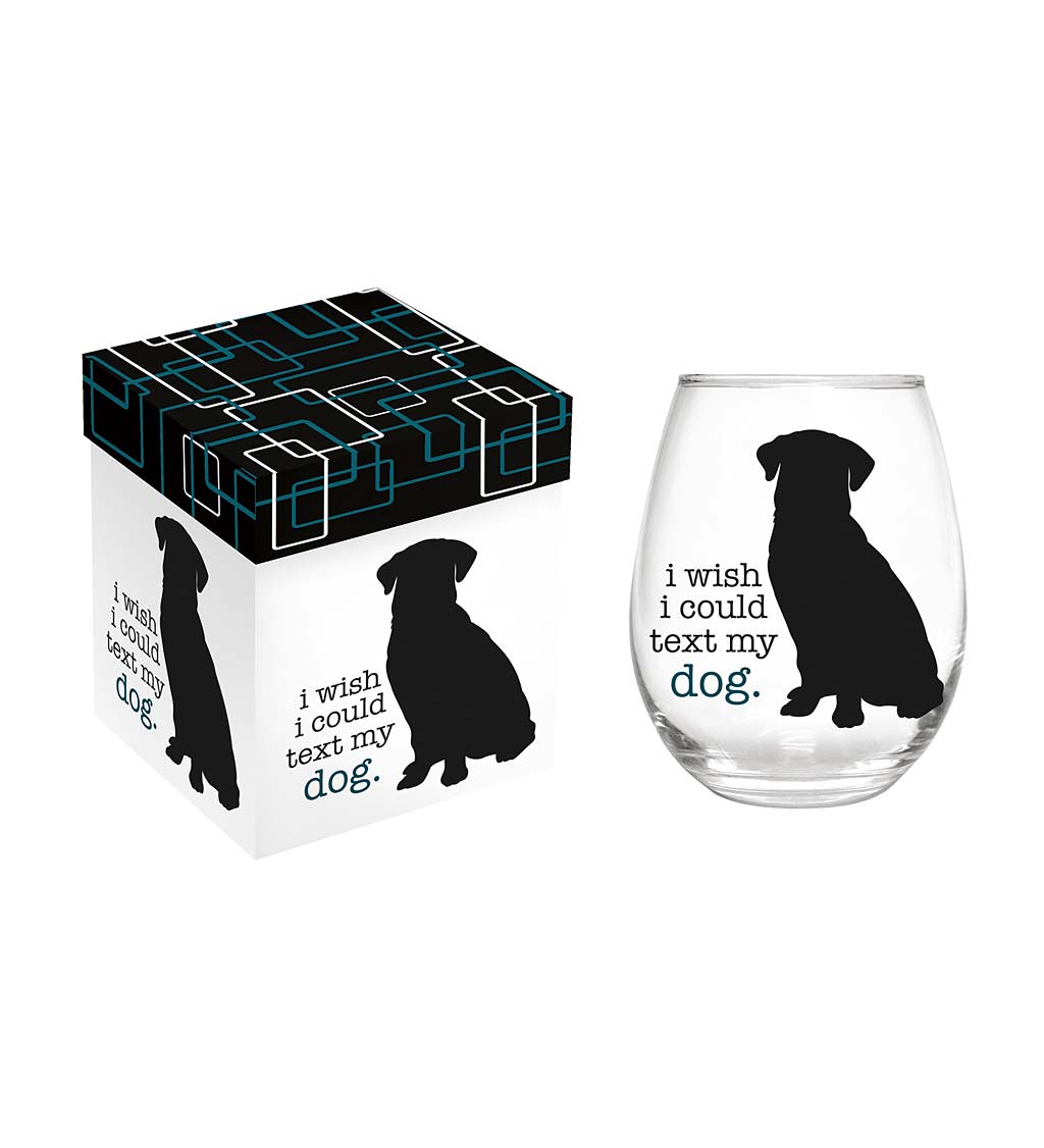 I Wish I Could Text My Dog 17 oz. Stemless Glass with Gift Box