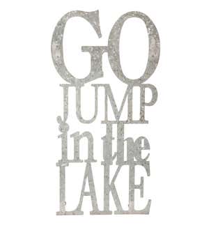 Jump in the Lake Galvanized Metal Sign